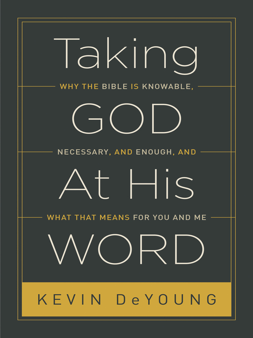 Title details for Taking God At His Word by Kevin DeYoung - Available